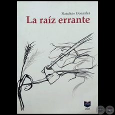 LA RAZ ERRANTE - Autor: NATALICIO GONZLEZ - Ao 2012